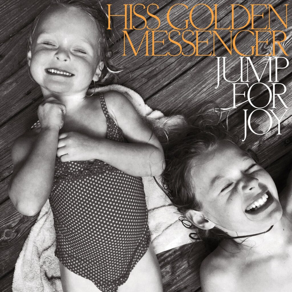 Hiss Golden Messenger: Jump for Joy