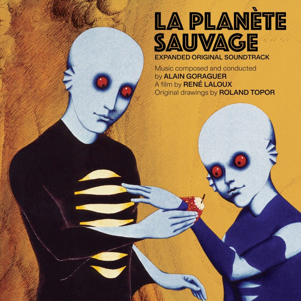 Alain Goraguer: La Planète sauvage (Expanded Original Soundtrack)