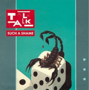 Talk Talk - Such a Shame